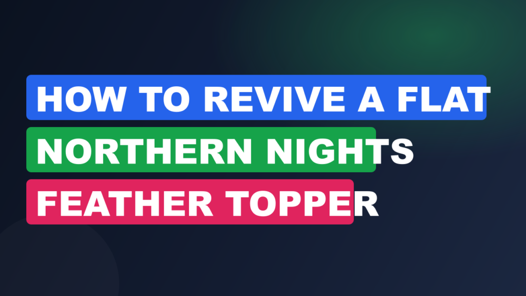 How to Revive a Flat Northern Nights Feather Topper